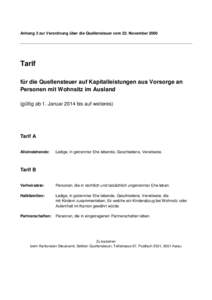 Anhang 3 zur Verordnung über die Quellensteuer vom 22. November[removed]Tarif für die Quellensteuer auf Kapitalleistungen aus Vorsorge an Personen mit Wohnsitz im Ausland (gültig ab 1. Januar 2014 bis auf weiteres)