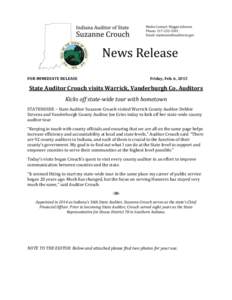 FOR IMMEDIATE RELEASE  Friday, Feb. 6, 2015 State Auditor Crouch visits Warrick, Vanderburgh Co. Auditors Kicks off state-wide tour with hometown