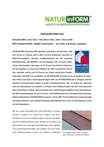 PRESSEINFORMATION NATURinFORM auf der Dach + Holz 2014 in Köln, Halle 7 StandWPC-Holzwerkstoff „Made in Germany“ - wie Holz, nur besser geeignet NATURinFORM, deutscher WPC Spezialist, präsentiert auf der Dac