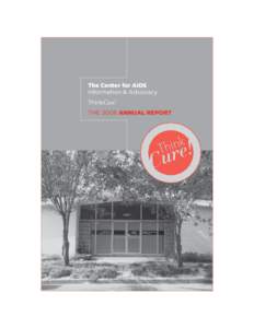 The Center for AIDS Information & Advocacy ThinkCure! THE 2008 ANNUAL REPORT  from the board chairman...