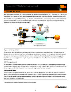 Symantec™ Web Security.cloud Data Sheet: Web Security Web based threats continue to rise. Symantec saw over 568,000 web threats a day during 2013, an increase of 23 percent over 1  the previous year. Against this ever 