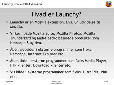 Launchy – En Mozilla Extension  Hvad er Launchy? ●  ●
