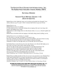 THE RADIANT PEACE FOUNDATION INTERNATIONAL, INC. The Radiant Peace Education Awards (HolidayNATIONAL WINNERS RADIANT PEACE WRITING (GRADESSELECTED QUOTES) Radiant Peace is like a light that comes out of o