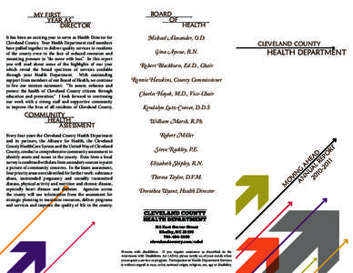 Every four years the Cleveland County Health Department and its partners, the Alliance for Health, the Cleveland County HealthCare System and the United Way of Cleveland County, conduct a comprehensive community assessme