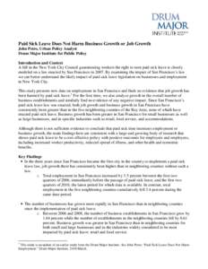 Paid Sick Leave Does Not Harm Business Growth or Job Growth John Petro, Urban Policy Analyst Drum Major Institute for Public Policy Introduction and Context A bill in the New York City Council guaranteeing workers the ri