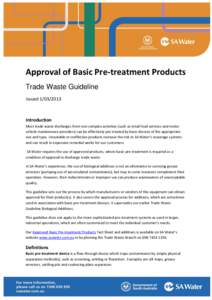 Approval of Basic Pre-treatment Products Trade Waste Guideline IssuedIntroduction Most trade waste discharges from non-complex activities (such as retail food services and motor