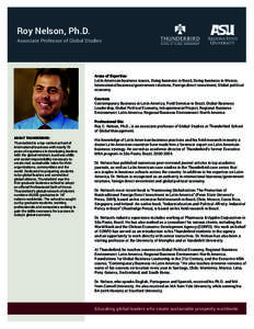 Roy Nelson, Ph.D. Associate Professor of Global Studies Areas of Expertise: Latin American business issues, Doing business in Brazil, Doing business in Mexico, International business/government relations, Foreign direct 