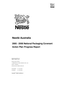 Nestlé Australia[removed]National Packaging Covenant Action Plan Progress Report Nestlé Australia Ltd. ABN[removed]