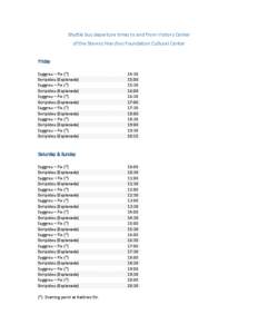 Shuttle bus departure times to and from Visitors Center of the Stavros Niarchos Foundation Cultural Center Friday Syggrou – Fix (*) Evripidou (Esplanade) Syggrou – Fix (*)