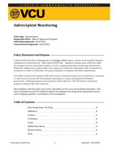 Subrecipient Monitoring Policy Type: Administrative Responsible Office: Office of Sponsored Programs Initial Policy Approved: [removed]Current Revision Approved: [removed]