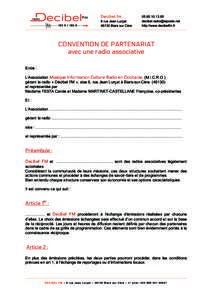 CONVENTION DE PARTENARIAT avec une radio associative Entre : L’Association Musique Information Culture Radio en Occitanie, (M.I.C.R.O.) gérant la radio « Décibel FM », sise 6, rue Jean Lurçat à Biars-sur-Cère (4