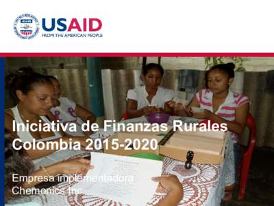 Iniciativa de Finanzas Rurales ColombiaEmpresa implementadora Chemonics Inc.  Propósito