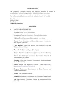 RESOLUTION NO 1 The Credentials Committee proposes the following resolution in relation to accreditation of authorities to participate in the international conference: That the International Conference accredit the autho