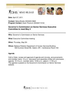 Date: April 27, 2011 Contact: Nelsa Brodie[removed]Program Contact: Dawn Rustrum[removed]Governor’s Commission on Senior Services Executive Committee to meet May 5