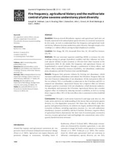 Journal of Vegetation Science–1449  Fire frequency, agricultural history and the multivariate control of pine savanna understorey plant diversity Joseph W. Veldman, Lars A. Brudvig, Ellen I. Damschen, Jo