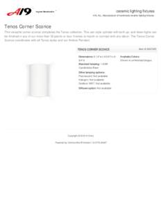 ceramic lighting fixtures A19, Inc., Manufacturer of handmade ceramic lighting fixtures. Tenos Corner Sconce This versatile corner sconce completes the Tenos collection. This can-style cylinder with both up- and down-lig