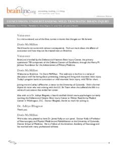 preventing, treating, and living with traumatic brain injury (TBI) A BrainLine Webcast CONCUSSION: UNDERSTANDING MILD TRAUMATIC BRAIN INJURY Moderator: Doris McMillon Panelists: Dr. Aditya Bhagwat, Dr. James Kelly, and L