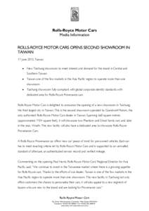 Rolls-Royce Motor Cars Media Information ROLLS-ROYCE MOTOR CARS OPENS SECOND SHOWROOM IN TAIWAN 17 June 2013, Taiwan 