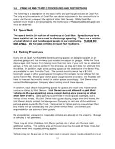 3.0  PARKING AND TRAFFIC PROCEDURES AND RESTRICTIONS The following is a description of the basic traffic and parking procedures at Quail Run. The only way the residents of Quail Run can obtain enjoyment in the community 