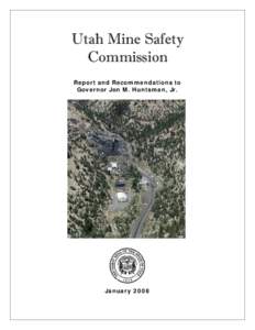 Utah Mine Safety Commission Report and Recommendations to Governor Jon M. Huntsman, Jr.  January 2008