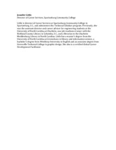 Jennifer Little Director of Career Services, Spartanburg Community College Little is director of Career Services at Spartanburg Community College in Spartanburg, S.C., and administers the Technical Scholars program. Prev