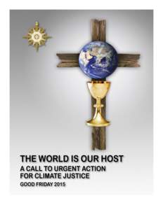THE WORLD IS OUR HOST: GOOD FRIDAY DECLARATION AND CALL TO PRAYER AND ACTION FOR CLIMATE JUSTICE