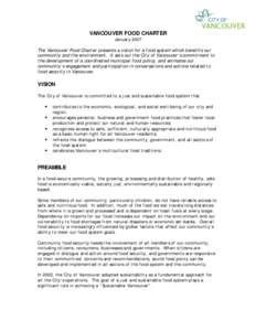 VANCOUVER FOOD CHARTER January 2007 The Vancouver Food Charter presents a vision for a food system which benefits our community and the environment. It sets out the City of Vancouver’s commitment to the development of 