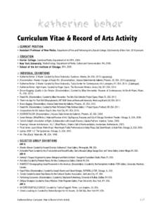 Curriculum Vitae & Record of Arts Activity :: CURRENT POSITION • Assistant Professor of New Media. Department of Fine and Performing Arts, Baruch College, City University of New Yorkpresent. :: EDUCATION • Hun