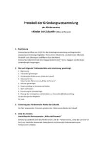 Protokoll der Gründungsversammlung des Fördervereins «Kinder der Zukunft» (Niños del Porvenir)  1. Begrüssung