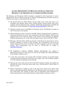 ALASKA DEPARTMENT OF HEALTH AND SOCIAL SERVICES PHARMACY & THERAPEUTICS COMMITTEE PROCEDURES The Pharmacy and Therapeutics (P&T) Committee is appointed by the Commissioner to review pharmaceutical classes to identify dru