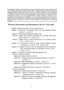 This English translation of the Financial Instruments and Exchange Act has been prepared (up to the revisions of Act No.99 of[removed]Effective April 1, 2008) in compliance with the Standard Bilingual Dictionary (March 200