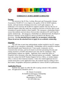EMERGENCY SCHOLARSHIP GUIDELINES Purpose The mission of the IU Gay, Lesbian, Bisexual, and Transgender Alumni Association (“GLBTAA”) is to improve the quality of life for GLBT students, faculty, staff and alumni of I