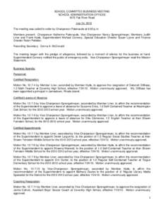 SCHOOL COMMITTEE BUSINESS MEETING SCHOOL ADMINISTRATION OFFICES 1675 Flat River Road July 24, 2012 The meeting was called to order by Chairperson Patenaude at 6:00 p.m. Members present: Chairperson Katherine Patenaude, V