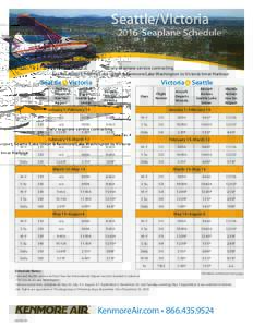 Seattle/VictoriaSeaplane Schedule Daily seaplane service connecting Sea-Tac Airport, Seattle/Lake Union & Kenmore/Lake Washington to Victoria Inner Harbour