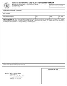 AMENDED STATE RETAIL ALCOHOLIC BEVERAGE FLOOR PLAN NORTH DAKOTA OFFICE OF ATTORNEY GENERAL LICENSING SECTION License Number (Office Use Only)