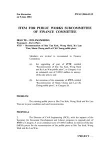 For discussion on 9 June 2004 PWSC[removed]ITEM FOR PUBLIC WORKS SUBCOMMITTEE