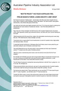 Australian Pipeline Industry Association Ltd Media Release 20 April 2012  “BEATTIE PROJECT” HAS FAILED AUSTRALIAN STEEL