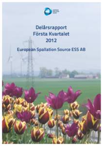 Delårsrapport Första Kvartalet 2012 European Spallation Source ESS AB  European Spallation Source ESS AB