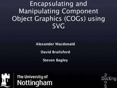 Encapsulating and Manipulating Component Object Graphics (COGs) using SVG Alexander Macdonald David Brailsford