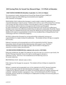 2015 Scoring Policy for Second Year Research Paper - UCI Ph.D. in Education 	
   FIRST	
  ROUND	
  SUBMISSION	
  (Deadline:	
  September	
  14,	
  2015	
  at	
  5:00pm)	
  	
   Two	
  anonymous	
  readers	
 