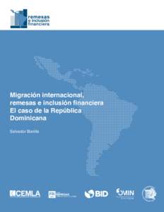 Migración internacional, remesas e inclusión financiera El caso de la República Dominicana Salvador Bonilla
