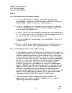 Director of Transportation 869 Punchbowl Street Honolulu, Hawaii[removed]Dear Sir: The undersigned bidder declares the following: 1. It has not, either directly or indirectly, entered into any agreement,