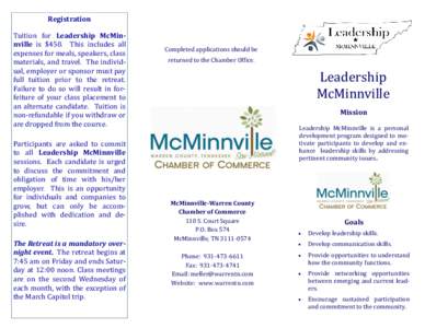 Registration Tuition for Leadership McMinnville is $450. This includes all expenses for meals, speakers, class materials, and travel. The individual, employer or sponsor must pay full tuition prior to the retreat. Failur