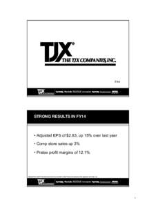 7/14  STRONG RESULTS IN FY14 • Adjusted EPS of $2.83, up 15% over last year • Comp store sales up 3%