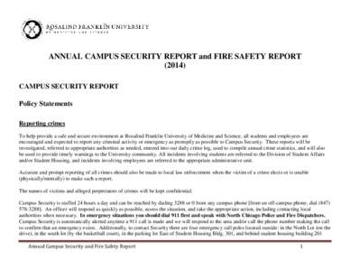 ANNUAL CAMPUS SECURITY REPORT and FIRE SAFETY REPORT[removed]CAMPUS SECURITY REPORT Policy Statements Reporting crimes To help provide a safe and secure environment at Rosalind Franklin University of Medicine and Science,