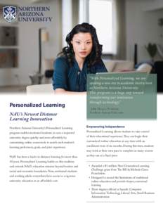 Personalized Learning NAU’s Newest Distance Learning Innovation “With Personalized Learning, we are opening a new era in academic instruction