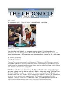 June 5, 2011 In Bangladesh, a New University Gives Women a Shot at Leadership Asian U. for Women The curriculum at the Asian U. for Women is modeled on that of Oxford and other elite institutions. For 15 teaching positio