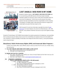 LOST ANGELS: SKID ROW IS MY HOME Narrated by Catherine Keener, LOST ANGELS: SKID ROW IS MY HOME takes an uncompromising yet life-affirming look at the lives of eight remarkable individuals--people who have found a way to