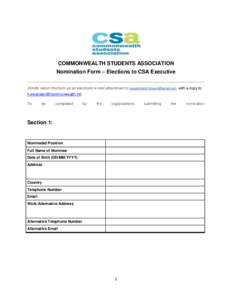 COMMONWEALTH STUDENTS ASSOCIATION Nomination Form – Elections to CSA Executive (Kindly return this form as an electronic e-mail attachment to  with a copy to ) To