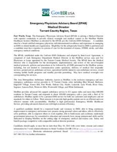 Emergency Physicians Advisory Board (EPAB) Medical Director Tarrant County Region, Texas Fort Worth, Texas The Emergency Physicians Advisory Board (EPAB) is seeking a Medical Director with superior credentials to provide